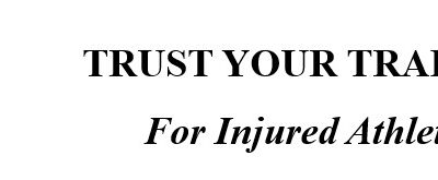 Trust Your Training for Injured Athletes